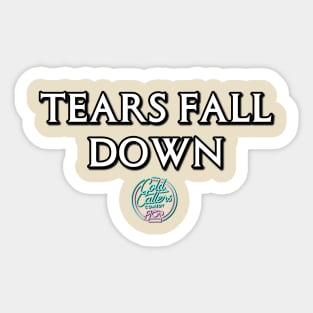 Tears Fall Down Sticker